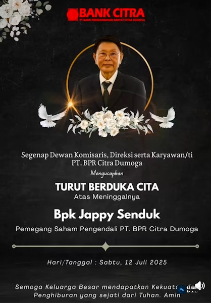Berita Duka: PSP PT BPR Citra Dumoga Jappy Senduk Berpulang, Segenap Jajaran Komisaris, Direksi dan Karyawan Ucapkan&nbsp;Belasungkawa